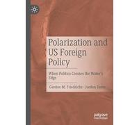Polarization and US Foreign Policy: When Politics Crosses the Water's Edge