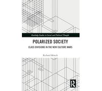 Polarized Society: Class Divisions in the New Culture Wars (Routledge Studies in Social and Political Thought)
