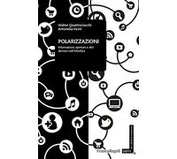 Polarizzazioni. Informazioni, opinioni e altri demoni nell'infosfera (Semi. Per coltivare le conoscenze)