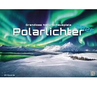 Polarlichter - grandiose Naturschauspiele - 2026 - Kalender DIN A2: Der Wandkalender mit den schönsten Motiven der Polarlichter im hohen Norden für ... extragroßen Format DIN A2 (ca. 60 x 42 cm)!
