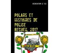 Polars Et Histoires De Police : Recueil 2017 (ebook)