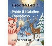 Poldo il Maialino Coraggioso: Il Magico Natale alla Fattoria