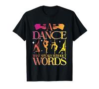 Pole Dance A Dance Sthat Speaks Without Words Camiseta
