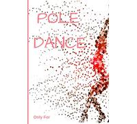 Pole Dance | Cómo he progresado |: 100 páginas |Planea tus figuras |Trick |Inversión |Transición |Trabajo en el suelo |Formato 15 X 21 cm | Para el Maestro o el Estudiante | Comente sus sesiones