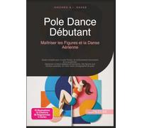 Pole Dance Débutant: Maîtriser les Figures et la Danse Aérienne