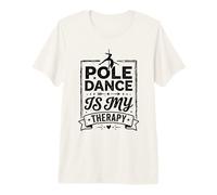 Pole Dance es mi Terapia Práctica de Pole Dancing Camiseta Premium