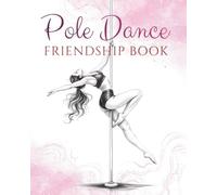 Pole Dance Friendship Book - The Perfect Gift for Pole Dancers | A Memory Book for Studios and the Pole Dance Community