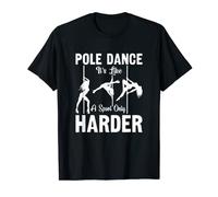 Pole Dance It's Like A Sport Pole Dance Regalo para bailarina Camiseta
