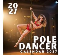 Pole Dance & Movement Calendar 2027: Strength, Grace and Creative Motion