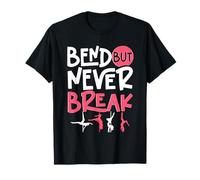 Pole Dance Polerina Bend But Never Break Camiseta