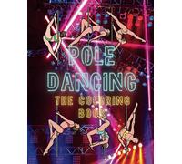 Pole Dancing: The Coloring Book: Colouring activity book for adults