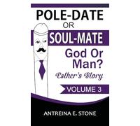 Pole-Date Or Soul-Mate God Or Man? Esther's Story: God Or Man?: 3 (Pole-Date or Soul-Mate Esther's Story)