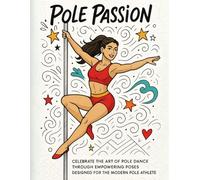 Pole Passion: Celebrate the art of pole dance through empowering poses designed for the modern pole athlete