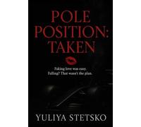 Pole Position: Taken: Faking love was easy. Falling? Wasn't the plan.