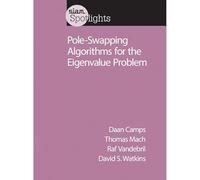 Pole-Swapping Algorithms for the Eigenvalue Problem (SIAM Spotlights)