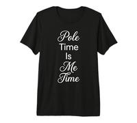 Pole Time Is Me Time Cita Lindo Pole Dance Dicho Camiseta Premium