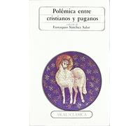 Polémica entre cristianos y paganos: Problemas Existenciales y Problemas Vivenciales: 3 (Clásica)