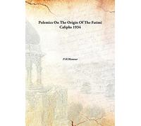 Polemics On The Origin Of The Fatimi Caliphs 1934 [Hardcover]