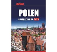 POLEN REISEFÜHRER 2026: Erkunden Sie historische Städte, malerische Landschaften, die lokale Küche und kulturelle Erlebnisse für Ihr nächstes europäisches Abenteuer
