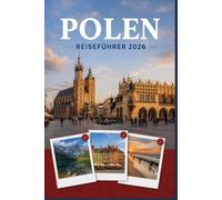 POLEN REISEFÜHRER 2026: Erleben Sie Kultur, Kulinarik und unvergessliche Sehenswürdigkeiten mit Zuversicht.