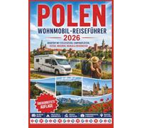 Polen Wohnmobil-Reiseführer 2026: Roadtrip mit Stellplätzen, Campingplätzen, Ostsee, Masuren, Krakau & Reiserouten