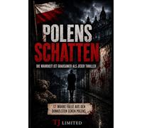 Polens Schatten: Die Wahrheit ist grausamer als jeder Thriller