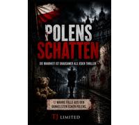 Polens Schatten: Die Wahrheit ist grausamer als jeder Thriller