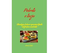 Polenta e tocju: Etimologia di alcune espressioni tipiche del friulano occidentale