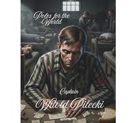 Poles for the World: Captain Witold Pilecki: Great Poles: 16/8.5x11/::