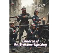 Poles for the World: Children of the Warsaw Uprising: Great Poles: 28/8.5x11/::
