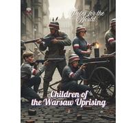Poles for the World: Children of the Warsaw Uprising: Great Poles: 28/8.5x11/::