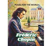 Poles for the World: Frederick Chopin: Great Poles: 03/8.5x11/Twelve-stave music