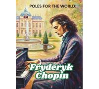Poles for the World: Fryderyk Chopin: Great Poles: 03/8.5x11/Six-stave music notebook.