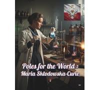 Poles for the World: Maria Skłodowska-Curie: Great Poles: 04/8.5x11/=/P