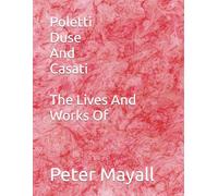 Poletti Duse And Casati The Lives And Works Of