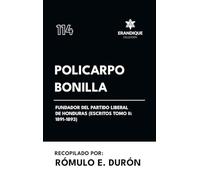 Policarpo Bonilla, Fundador del Partido Liberal de Honduras (Escritos Tomo II: 1891-1893)