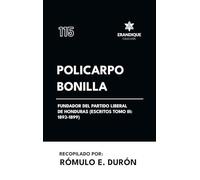 Policarpo Bonilla, fundador del Partido Liberal de Honduras (Escritos Tomo III: 1893-1899)