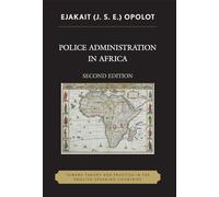 Police Administration in Africa: Toward Theory and Practice in the English-Speaking Countries, Second Edition