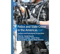 Police and State Crime in the Americas: Southern and Postcolonial Perspectives (Palgrave's Critical Policing Studies)