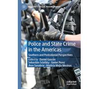 Police and State Crime in the Americas: Southern and Postcolonial Perspectives (Palgrave's Critical Policing Studies)