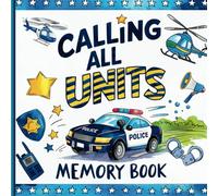 Police Birthday Party Memory Book for Kids: Calling All Units Memory Book With Guest Photo Album, Gift Tracker, Coloring Pages & Favorite Party Pictures Section