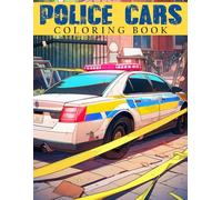 Police Cars Coloring Book: Thrilling Coloring pages with Patrol Car Illustrations for Kids and Adults Stress Relief and Entertainment