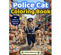 Police Cat Coloring Book: Brave & Cute Kitten Officers on Duty: A Fun Coloring Book of Police Cats for Kids Who Love Cops, Cars & Cuteness
