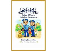 Police Coloring Book: Police Officers Help Our Community (Community Heroes Coloring Books)