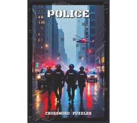 Police Crossword Puzzles: Crossword Puzzles with Easy to Read about Law Enforcement, Criminal Investigation, Forensics and Police Procedures | 6x9 ... Police Officers, Criminal Justice & Students