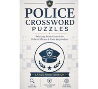 POLICE CROSSWORD PUZZLES: Large Print Crossword Puzzles about Law Enforcement, Crime Investigation, Police Equipment and More | 6x9, 120 Pages | 60 ... (Everyday Heroes Puzzle Collection)