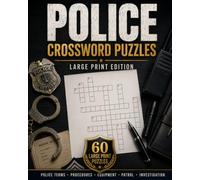 Police Crossword Puzzles: Police Crossword Puzzles with Easy to Read Large Print about Crime, Law, Justice and More | 8×10, 120 Pages | 60 Puzzles | ... (Everyday Heroes Puzzle Collection)