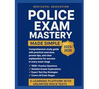 POLICE EXAM MASTERY 2025-2026: Comprehensive study guide with practical exercises, proven tips, and clear explanations for success in every exam stage