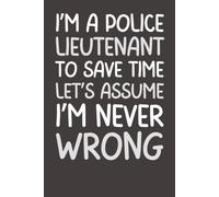 Police Lieutenant Gift: Funny Appreciation Notebook | Thank You Journal for Police Officers & Law Enforcement Leaders | 6x9 Lined
