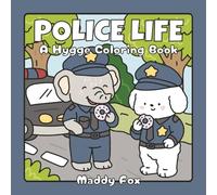 Police Life: A Hygge Coloring Book: A Cozy Coloring Adventure Featuring Cute Animal Officers - Relax and Unwind with Every Page